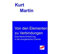 Von den Elementen zu Verbindungen: Eine kleine Einführung in die anorganische Chemie: Volume 1