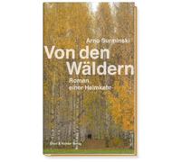 Von den Wäldern: Roman einer Heimkehr