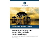 Von der Achtung der Natur bis zu ihrer Unterwerfung :: Die Beziehung des Menschen zur Natur ausgehend vom Naturvertrag