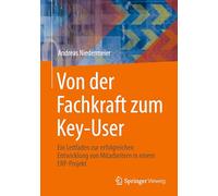 Von der Fachkraft zum Key-User: Ein Leitfaden zur erfolgreichen Entwicklung von Mitarbeitern in einem ERP-Projekt