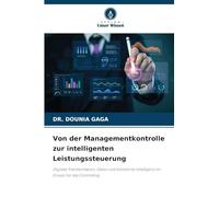 Von der Managementkontrolle zur intelligenten Leistungssteuerung: Digitale Transformation, Daten und künstliche Intelligenz im Einsatz für das Controlling