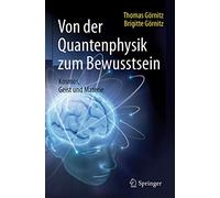 Von Der Quantenphysik Zum Bewusstsein: Kosmos, Geist Und Materie
