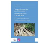 Von Der Reformation Zur Gemeinschaft / from Reformation to Communion: 50 Jahre Leuenberger Konkordie / the Leuenberg Agreement Turns 50