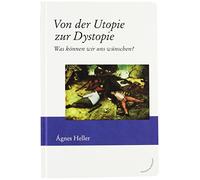 Von der Utopie zur Dystopie: Was können wir uns wünschen?