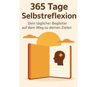 Von der Vision zum Ziel - 365 Tage Selbstreflexion