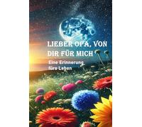 Von Dir für mich, lieber Opa: Eine Erinnerung fürs Leben