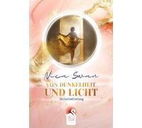Von Dunkelheit und Licht - Selbstbefreiung: Eine vom Leben inspirierte Geschichte über Bewusstwerdung, inneres Erwachen und die Rückverbindung zum wahren Selbst.: 2