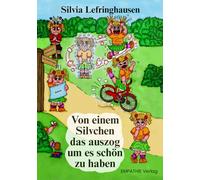 Von einem Silvchen das auszog um es schön zu haben