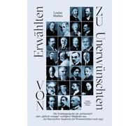 Von Erwählten zu Unerwünschten: Die Verdrängung der als "nichtarisch" oder "jüdisch versippt" verfolgten Mitglieder aus der Bayerischen Akademie der Wissenschaften nach 1933