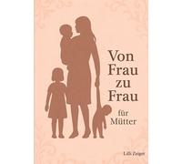 Von Frau zu Frau für Mütter