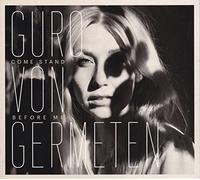 VON GERMETEN, GURO - COME STAND BEFORE ME