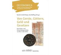 Von Gerste, Göttern, Geld und Gesetzen: Eine Kultur- und Wirtschaftsgeschichte von Bier in der Antike: 2