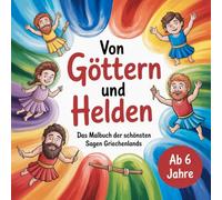 Von Göttern und Helden: Das Malbuch der schönsten Sagen Griechenlands, ab 6 Jahre