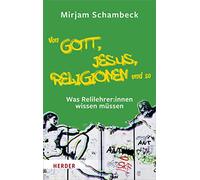 Von Gott, Jesus, Religionen und so: Was Relilehrer:innen wissen müssen