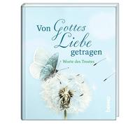 Von Gottes Liebe getragen: Worte des Trostes (Copertina rigida)
