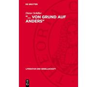 "... von Grund auf anders": Programmatik der Literatur im antifaschistischen Kampf während der dreißiger Jahre