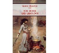Von Hexen und Unholden