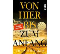 Von hier bis zum Anfang: Roman | »Seit ›Der Gesang der Flusskrebse‹ hat mich kein Roman so bewegt und begeistert!« A. J. Finn