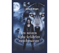 Von meinem Alpha-Gefährten zurückgewiesen