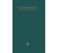 Von Meister Dietrich zu Meister Eckhart: 2