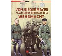 Von Niedermayer y las legiones orientales de la Wehrmacht