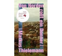 Von Norden rollt ein Donner: Roman Shortlist Deutscher Buchpreis 2024