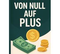 Von Null auf Plus: So baust du dir in kurzer Zeit zusätzliches Einkommen auf