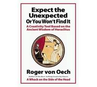 Von Oech Expect the Unexpected Or You Wont Find it (Tascabile)