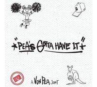 Von Pea - Pea's Gotta Have It