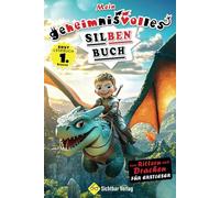 Von Rittern & Drachen - mein geheimnisvolles Silbenbuch für Erstleser (Erstlesebuch 1. Klasse) (Lesebücher 1. Klasse, Band 6)