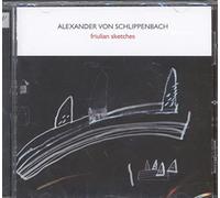 Von Schlippenbach, Alexander - Friulian Sketches