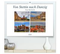 Von Stettin nach Danzig (hochwertiger Premium Wandkalender 2026 DIN A2 quer), Kunstdruck in Hochglanz: Glanzvolle historische Orte in Polen - Stettin, Posen, Thorn, Bromberg und Danzig