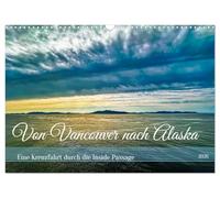 Von Vancouver nach Alaska (Wandkalender 2026 DIN A3 quer), CALVENDO Monatskalender: Eine Kreuzfahrt durch die Inside Passage