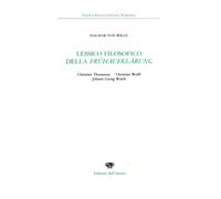 Von Wille,Dagmar. - Lessico Filosofico della Fruehaufklaerung. Christian Thomasi
