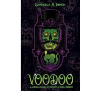 VOODOO: LA MAGIA DEGLI ANTENATI E DEGLI SPIRITI