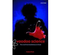 Voodoo Science: The Road From Foolishness To Fraud