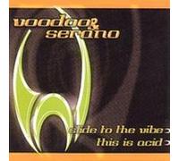 Voodoo & Serano - Slide to the Vibe / This Is Acid
