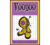 Voodoo Word Search Puzzle Book: Word Find Inspired by Voodoo, Spirits and Rituals