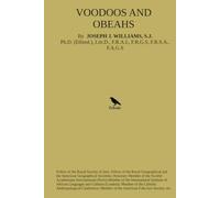 Voodoos And Obeahs: Phases of West India Witchcraft: The 1932 Edition