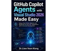 Voon Kiong Liew GitHub Copilot Agents with Visual Studio 2026 Made E (Tascabile)