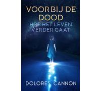 Voorbij de dood: Hoe het leven verdergaat