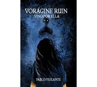 Vorágine Ruin: Vino por ella