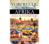 VORFREUDE AUF AFRIKA: Das unverzichtbare Afrika Must-have Buch mit wertvollen Tipps für deinen unvergesslichen Urlaub | Afrika Geschenk