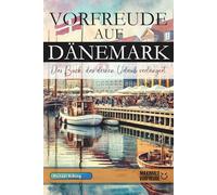 VORFREUDE AUF DÄNEMARK: Das Buch, das deinen Urlaub verlängert