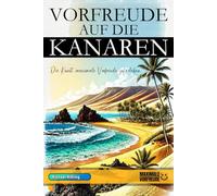 VORFREUDE AUF DIE KANAREN: Die Kunst, maximale Vorfreude zu erleben