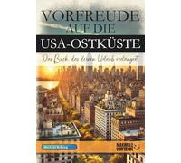 VORFREUDE AUF DIE USA-OSTKÜSTE: Das Buch, das deinen Urlaub verlängert