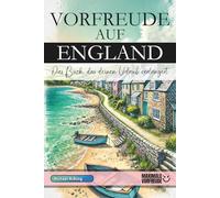 VORFREUDE AUF ENGLAND: Das Buch, das deinen Urlaub verlängert