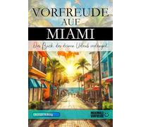 Vorfreude auf Miami: Das Buch, das deinen Urlaub verlängert