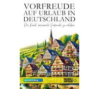 VORFREUDE AUF URLAUB IN DEUTSCHLAND: Die Kunst, maximale Vorfreude zu erleben