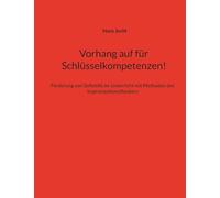 Vorhang auf für Schlüsselkompetenzen!: Förderung von Softskills im Unterricht mit Methoden des Improvisationstheaters